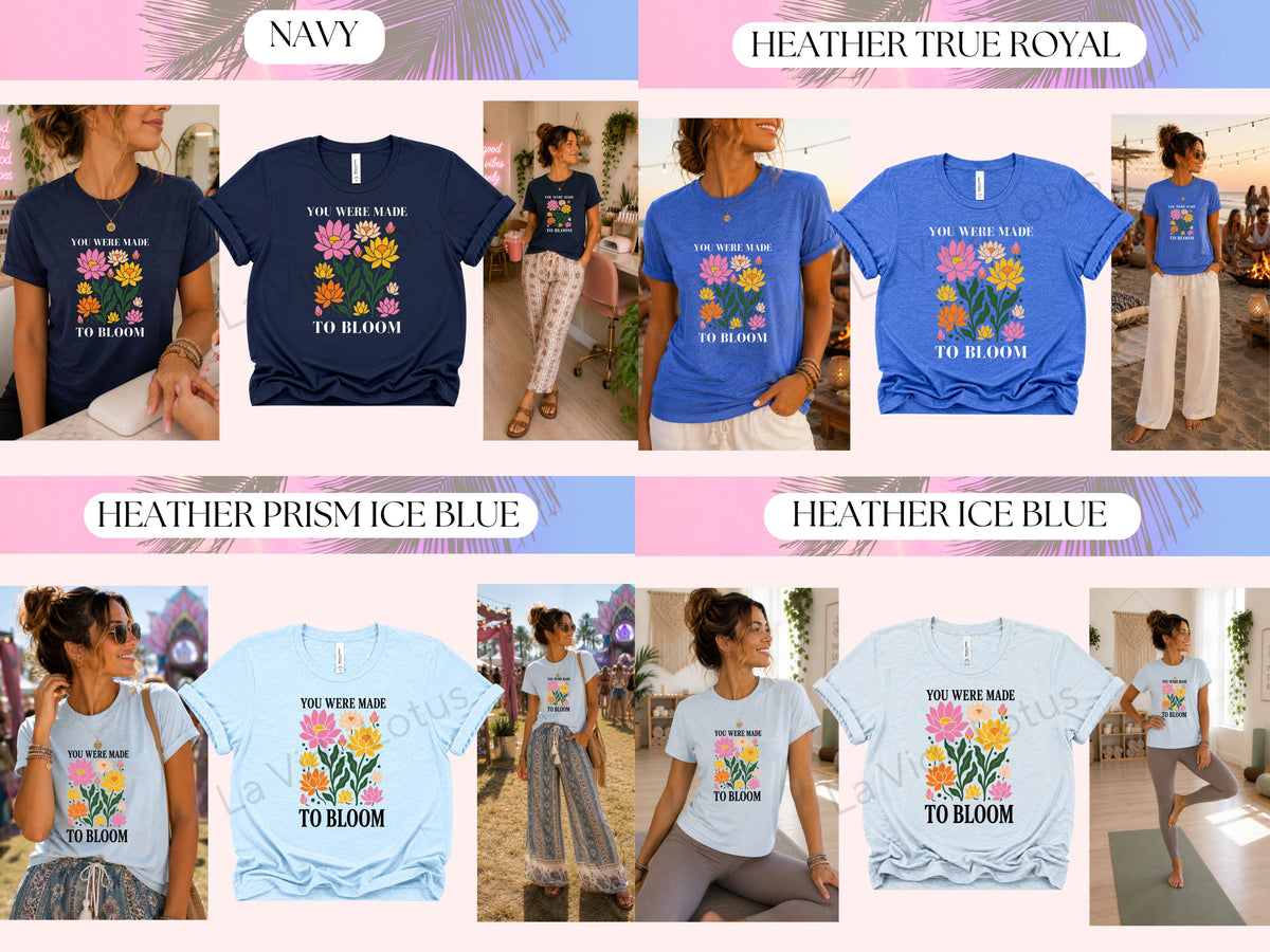 You Were Made to Bloom Shirt | Inspirational Lotus Flower T-Shirt | Positive Affirmation Tee | Boho Floral Graphic Tee | Women's T-shirts