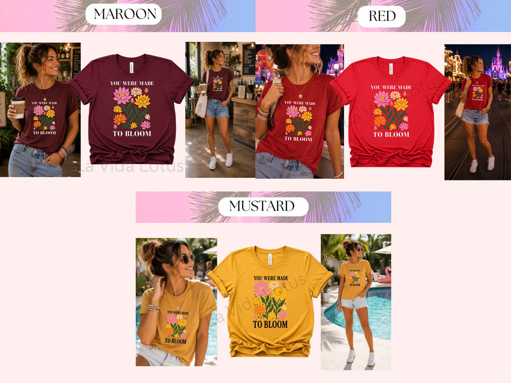 You Were Made to Bloom Shirt | Inspirational Lotus Flower T-Shirt | Positive Affirmation Tee | Boho Floral Graphic Tee | Women's T-shirts