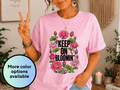 Keep On Blooming Lotus Flower Shirt | Inspirational Floral T-Shirt | Women's Botanical Tee | Positive Affirmation Shirt | Motivational Shirt