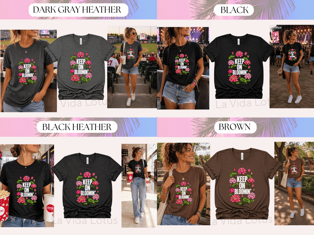 Keep On Blooming Lotus Flower Shirt | Inspirational Floral T-Shirt | Women's Botanical Tee | Positive Affirmation Shirt | Motivational Shirt