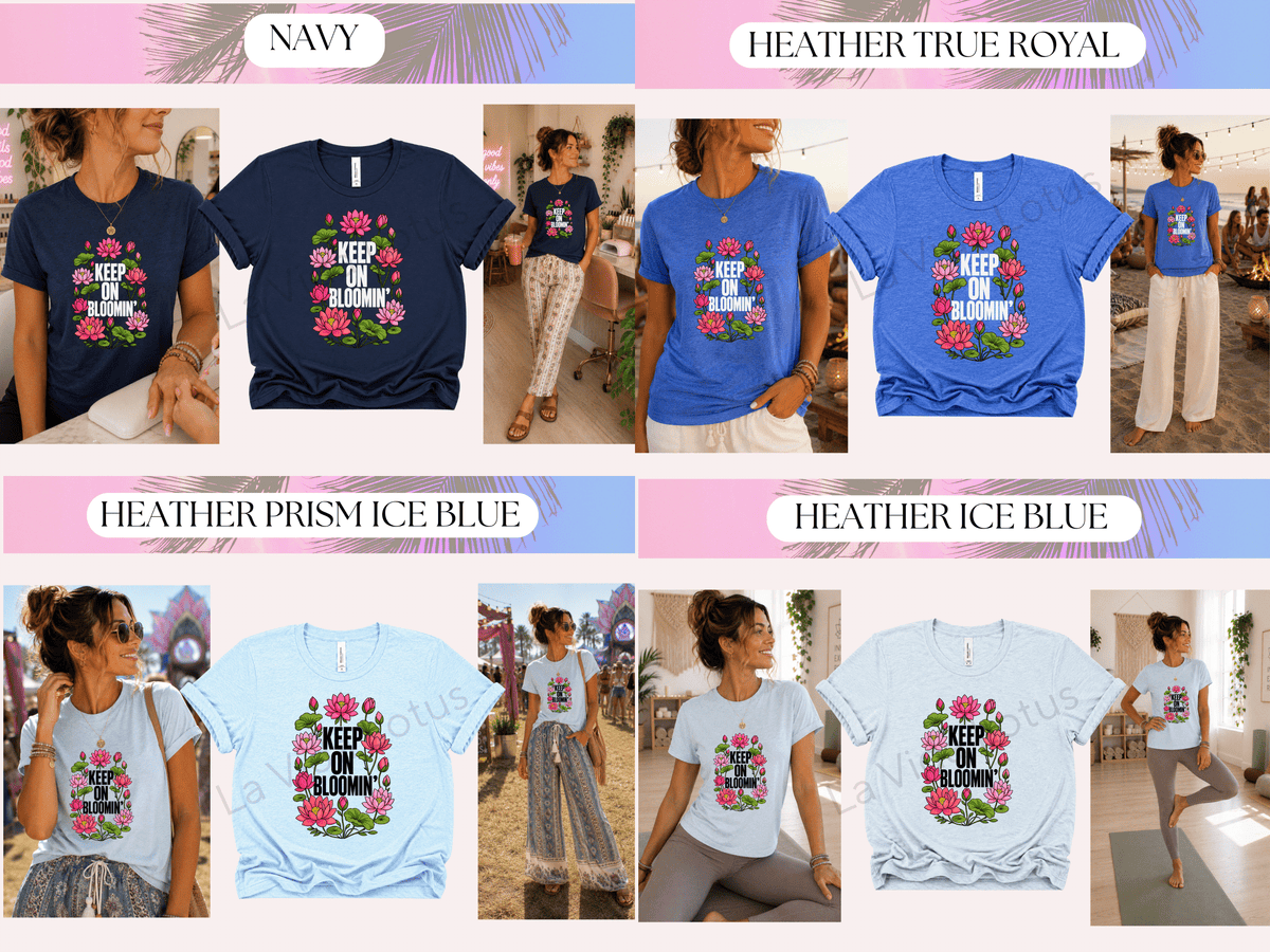 Keep On Blooming Lotus Flower Shirt | Inspirational Floral T-Shirt | Women's Botanical Tee | Positive Affirmation Shirt | Motivational Shirt