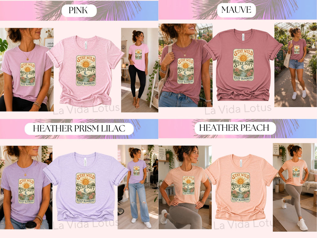 Stay Wild Stay Soft Keep Blooming Shirt, Lotus Flower Graphic Tee, Boho Hippie Shirt, Positive Inspirational T-Shirt, Nature Lover Gift
