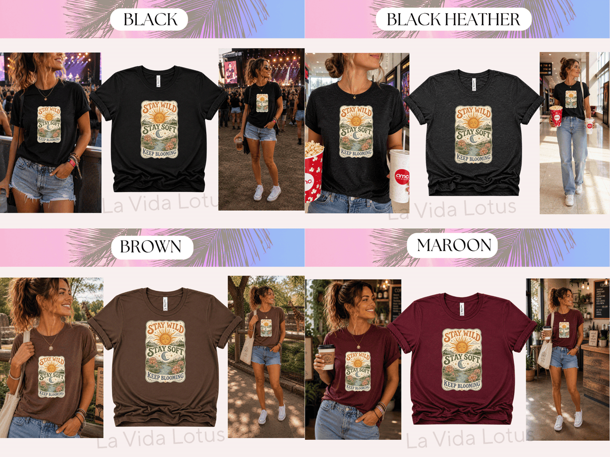 Stay Wild Stay Soft Keep Blooming Shirt, Lotus Flower Graphic Tee, Boho Hippie Shirt, Positive Inspirational T-Shirt, Nature Lover Gift