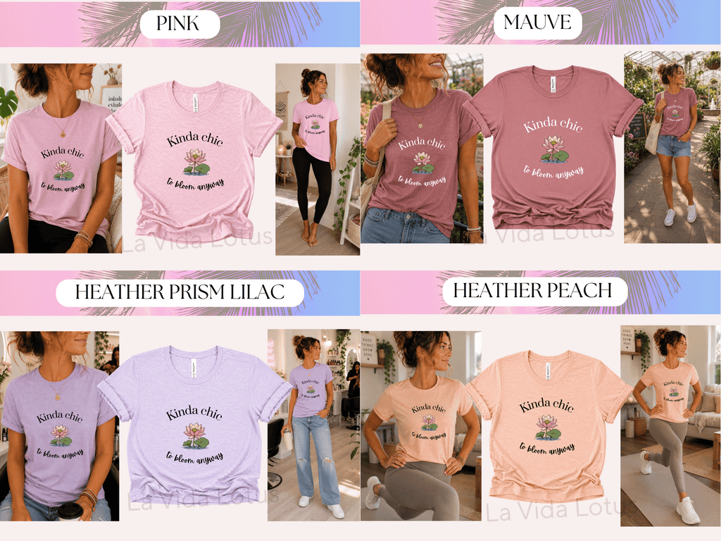 Kinda Chic to Bloom Anyway Shirt, Lotus Flower Graphic Tee, Positive Motivational T-Shirt for Women, Trendy Feminine Gift, Self Love Tshirt