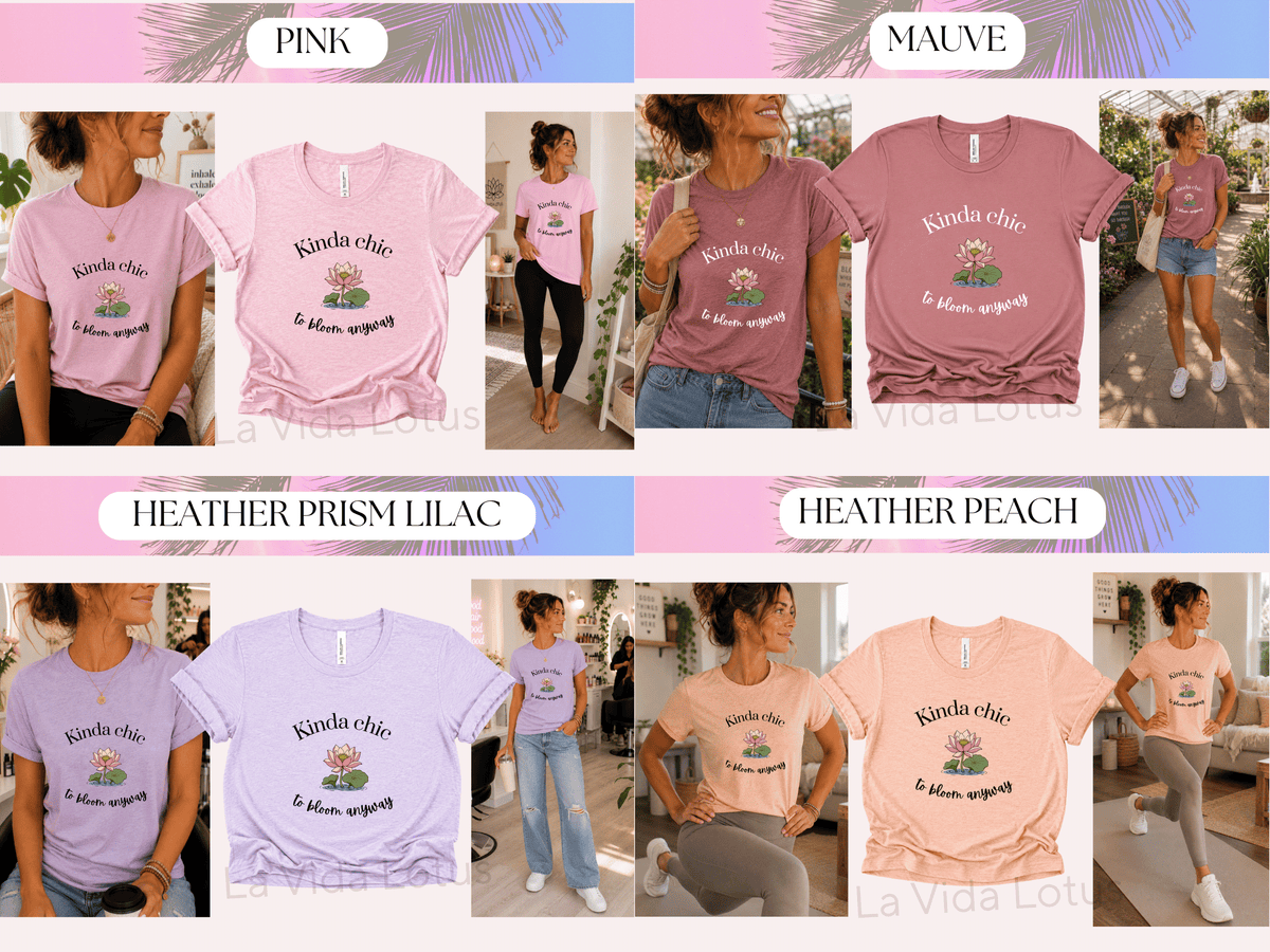 Kinda Chic to Bloom Anyway Shirt, Lotus Flower Graphic Tee, Positive Motivational T-Shirt for Women, Trendy Feminine Gift, Self Love Tshirt