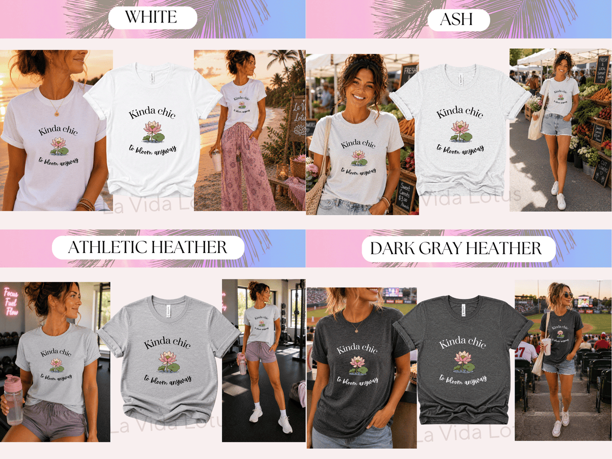 Kinda Chic to Bloom Anyway Shirt, Lotus Flower Graphic Tee, Positive Motivational T-Shirt for Women, Trendy Feminine Gift, Self Love Tshirt